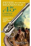 .45-Caliber Cross Fire