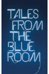 Tales from the Blue Room: An Anthology of New Short Fiction