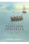 The Journal of Fletcher Christian: Together with the History of Henry Corkill
