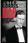 Mad Dog: William Cyril Moxley and the Moorebank Killings