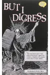 But I Digress