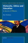 Nietzsche, Ethics and Education: An Account of Difference