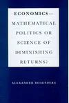 Economics--Mathematical Politics or Science of Diminishing Returns?