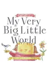 My Very Big Little World