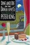 Dine and Die on the Danube Express