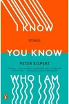 I Know You Know Who I Am