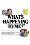 'What's Happening to Me?': A Guide to Puberty