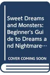 Sweet Dreams and Monsters