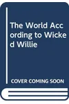 The World According to Wicked Willie