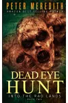 Dead Eye Hunt: Into the Rad Lands