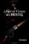 A Silver Cross and a Winchester
