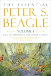 The Essential Peter S. Beagle, Volume I: Lila the Werewolf and Other Stories