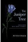 The Juniper Tree and Other Blue Rose Stories