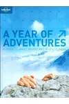 A Year of Adventures: A Guide to What, Where and When to Do It