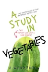 A Study in Vegetables