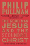 The Good Man Jesus and the Scoundrel Christ