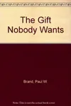 The Gift Nobody Wants