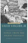 Songs from the Silent Passage: Essays on the Works of Walter Wangerin, Jr.