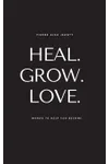 Heal. Grow. Love.