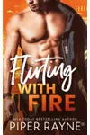 Flirting with Fire