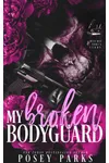My Broken Bodyguard