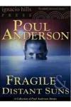 Fragile and Distant Suns