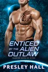 Enticed by the Alien Outlaw