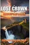 The Lost Crown of Robert the Bruce