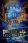 Rogue Ghosts & Other Miscreants