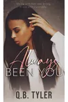 Always Been You