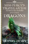 Miss Percy's Travel Guide (to Welsh Moors and Feral Dragons)