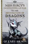 Miss Percy's Definitive Guide (to the Restoration of Dragons)