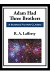 Adam Had Three Brothers