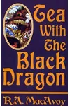 Tea with the Black Dragon
