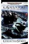 The Legend of Drizzt: The Collected Stories