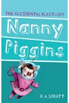 Nanny Piggins and the Accidental Blast Off