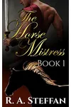 The Horse Mistress: Book 1