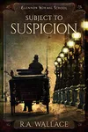 Subject to Suspicion