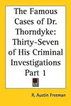 The Famous Cases of Dr. Thorndyke / The Dr Thorndyke Omnibus