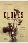 CLONES: The Anthology