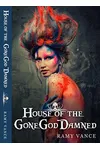 House of the GoneGod Damned!