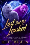 Last but Not Leashed
