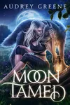 Moon Tamed (As: Audrey Greene)