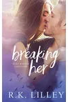 Breaking Her