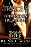 Honeymoon from Hell IV / Truce's Honeymoon from Hell