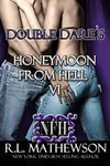 Honeymoon from Hell VI / Double Dare's Honeymoon from Hell
