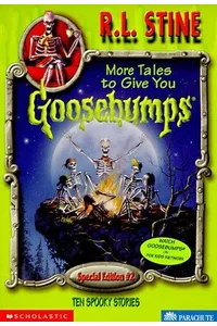 More Tales to Give You Goosebumps