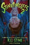 Stinetinglers 2: 10 MORE New Stories by the Master of Scary Tales
