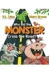Why Did the Monster Cross the Road?