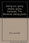 Going Out, Going Steady, Going Bananas (As: Jovial Bob Stine)